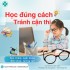CẬN THỊ HỌC ĐƯỜNG- NGUYÊN NHÂN VÀ CÁCH PHÒNG NGỪA