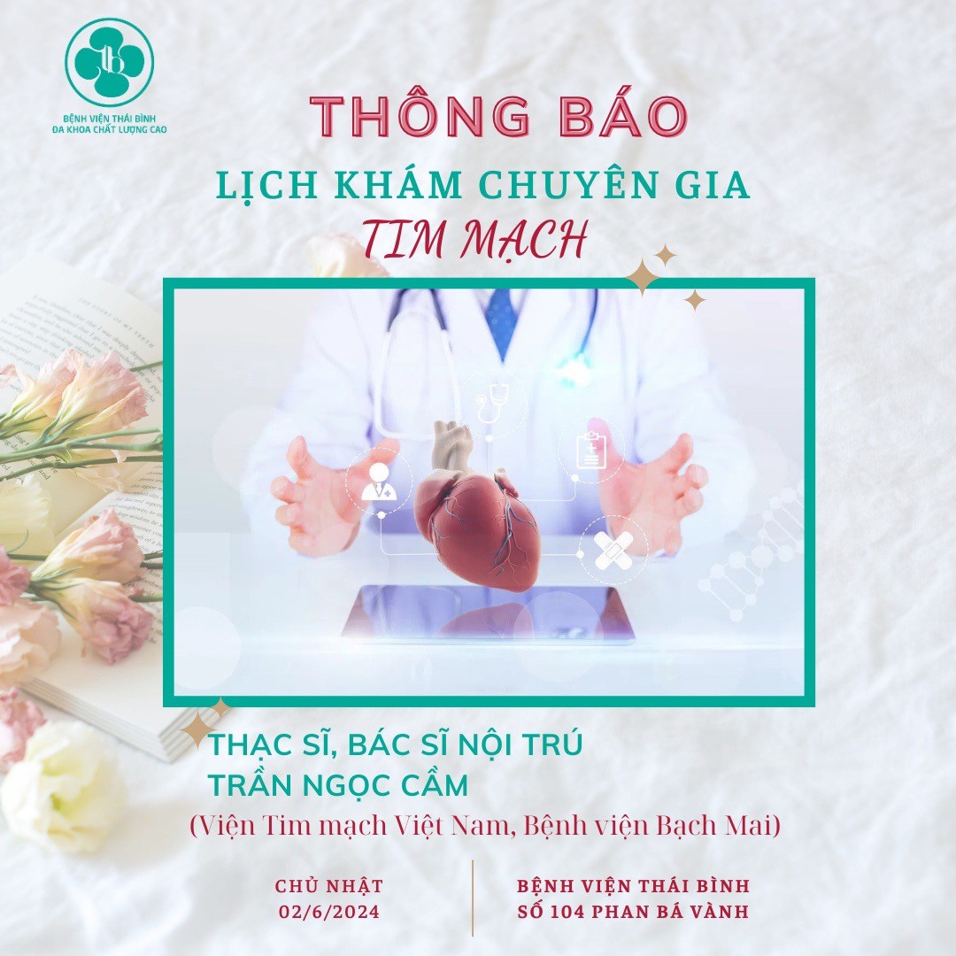 LỊCH KHÁM CHUYÊN GIA TIM MẠCH THÁNG 6 TẠI BỆNH VIỆN THÁI BÌNH