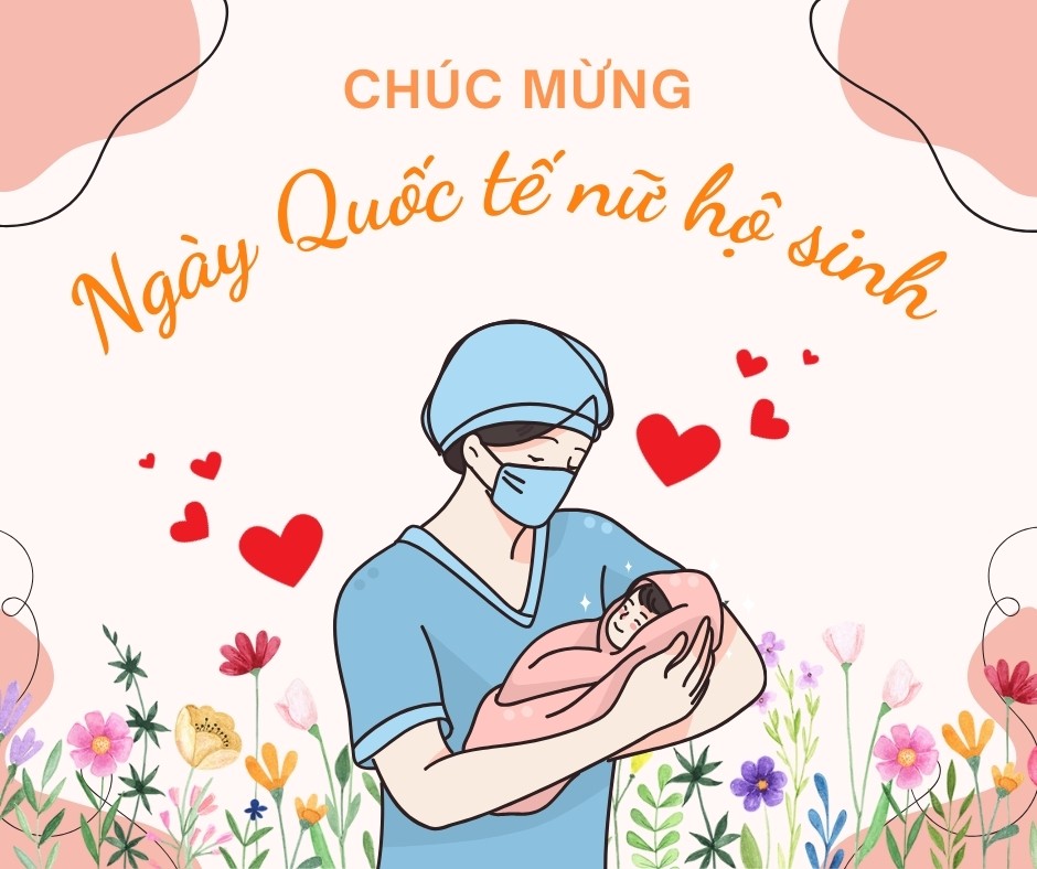 CHÚC MỪNG NGÀY QUỐC TẾ NỮ HỘ SINH (05-05)