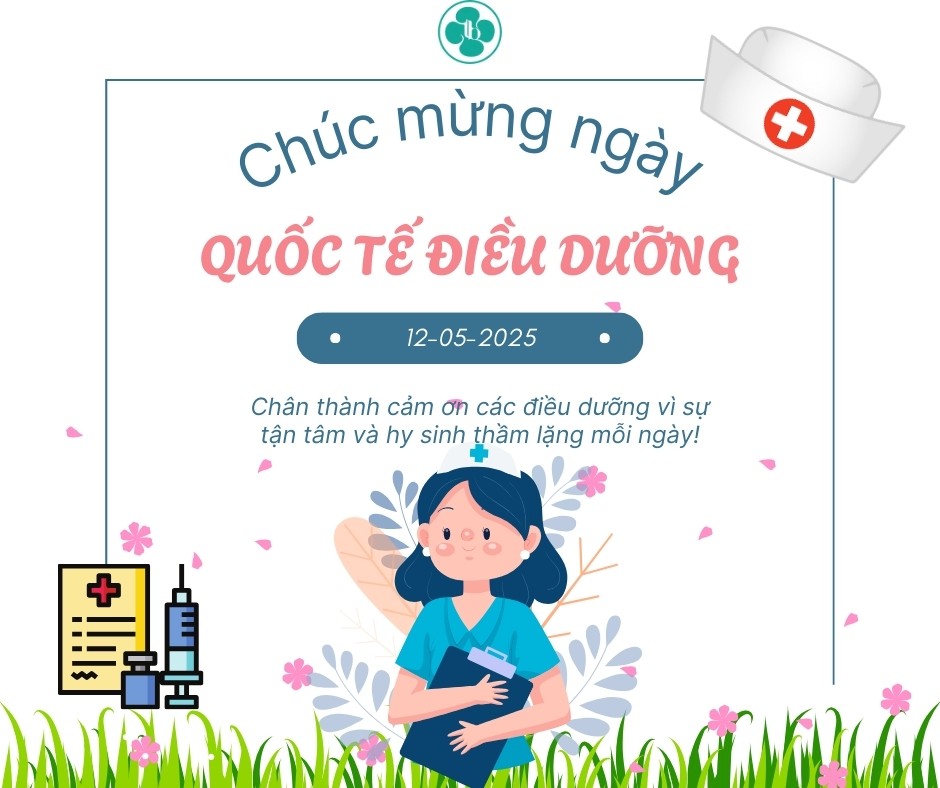 CHÚC MỪNG NGÀY QUỐC TẾ ĐIỀU DƯỠNG (12-05-2025)