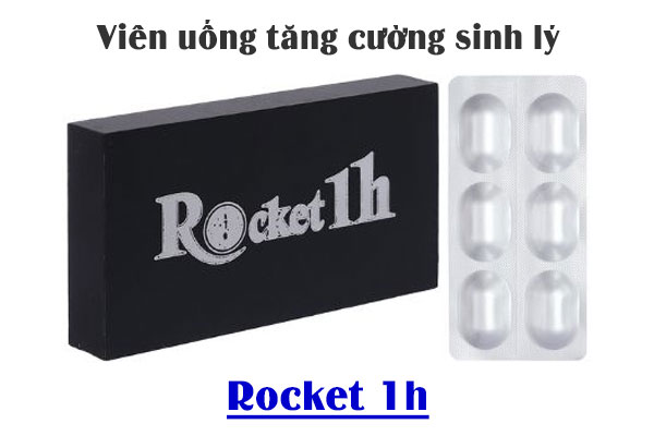 Viên uống tăng cường sinh lý nam giới Rocket 1H
