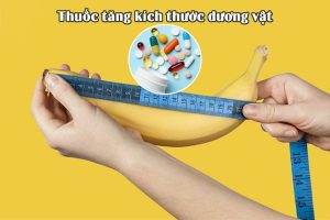 Thuốc tăng kích thước dương vật đang được nhiều quý ông lựa chọn nhằm cải thiện cậu nhỏ khiêm tốn